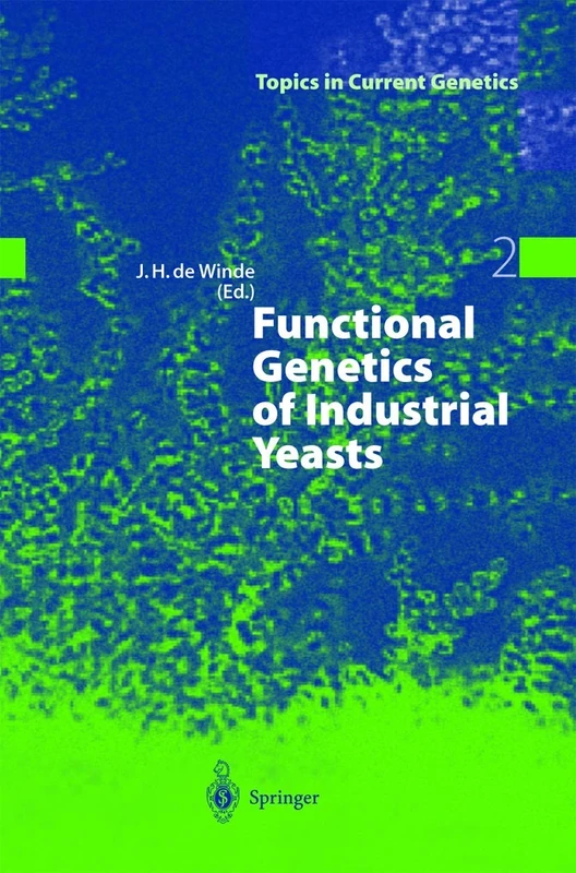 Functional Genetics of Industrial Yeasts: 2 (Topics in Current Genetics, 2)