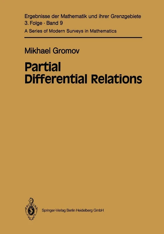 Partial Differential Relations: 9 (Ergebnisse der Mathematik und ihrer Grenzgebiete. 3. Folge / A Series of Modern Surveys in Mathematics, 9)