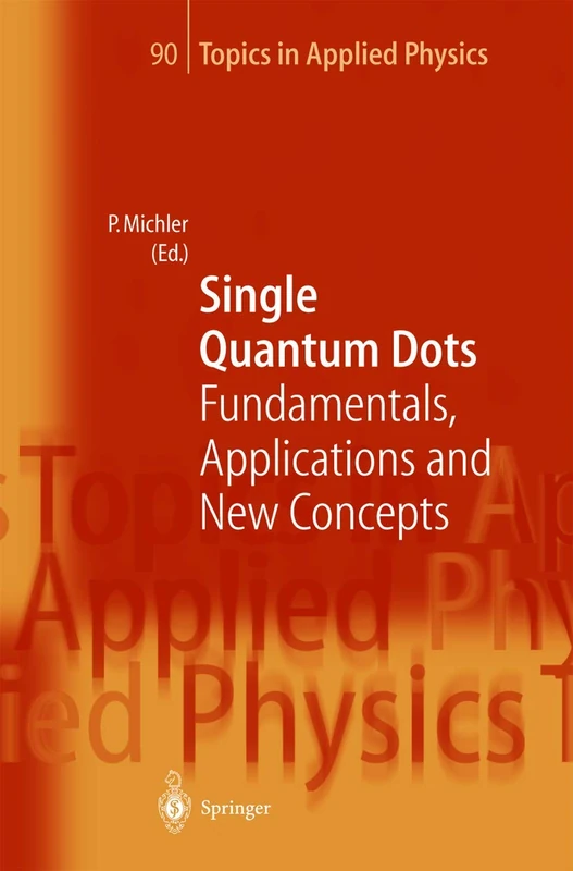 Single Quantum Dots: Fundamentals, Applications and New Concepts: 90 (Topics in Applied Physics, 90) - Image 1