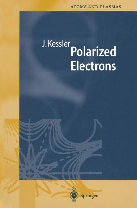 Polarized Electrons: 1 (Springer Series on Atomic, Optical, and Plasma Physics, 1)