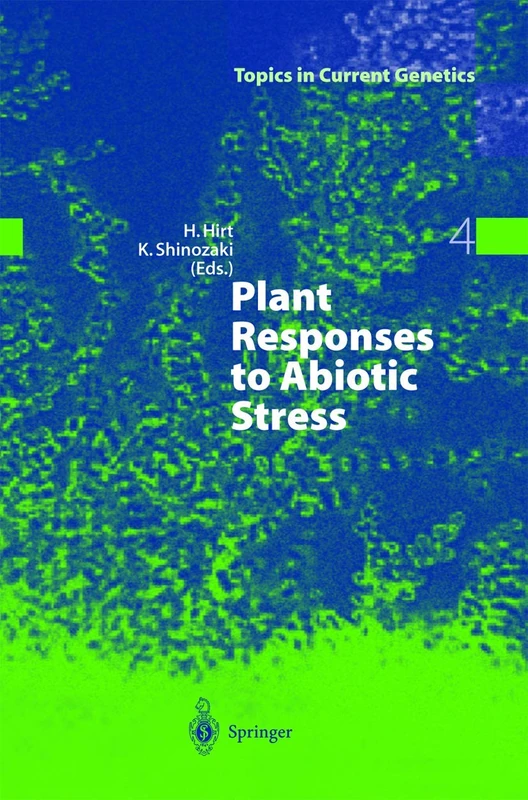 Plant Responses to Abiotic Stress: 4 (Topics in Current Genetics, 4)
