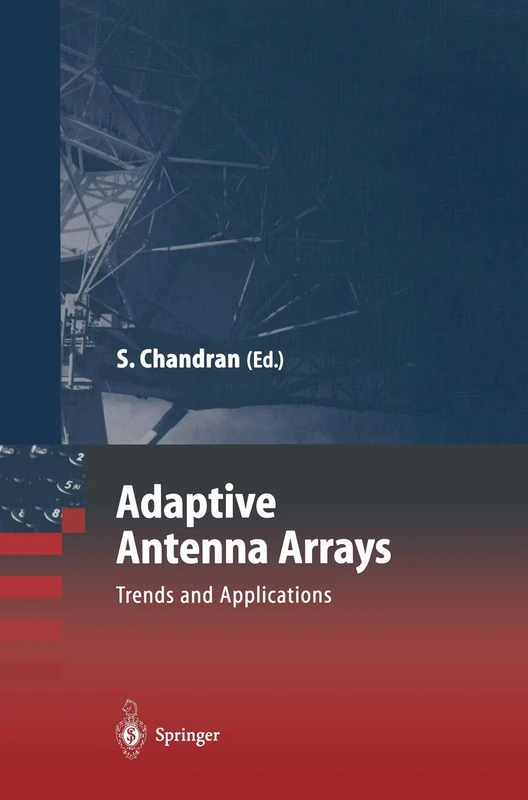 Adaptive Antenna Arrays: Trends and Applications (Signals and Communication Technology)