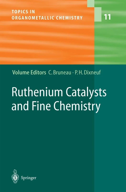 Ruthenium Catalysts and Fine Chemistry: 11 (Topics in Organometallic Chemistry, 11)