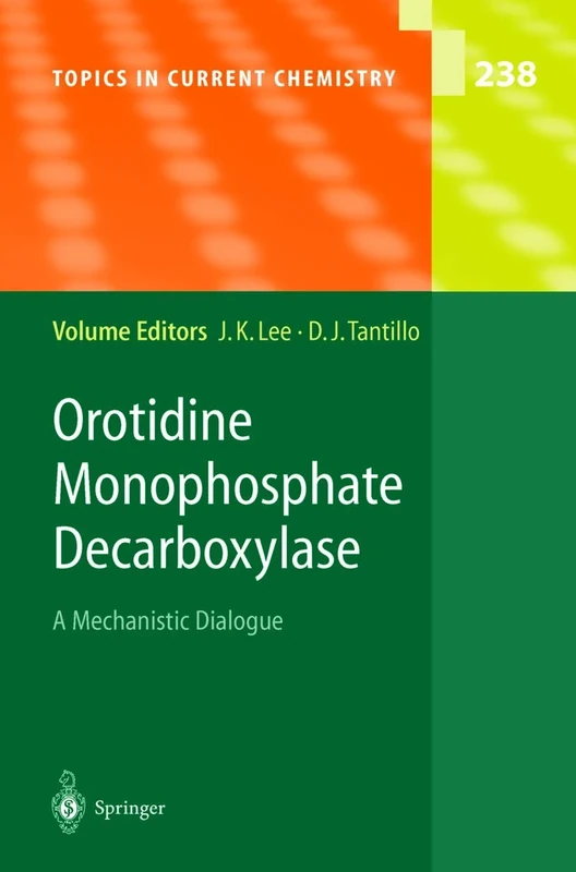 Orotidine Monophosphate Decarboxylase: A Mechanistic Dialogue: 238 (Topics in Current Chemistry, 238)