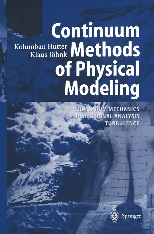 Continuum Methods of Physical Modeling: Continuum Mechanics, Dimensional Analysis, Turbulence