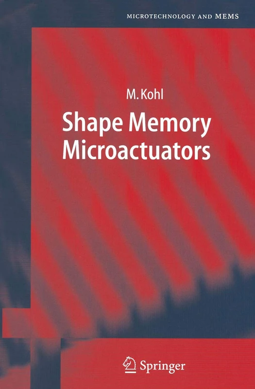 Shape Memory Microactuators (Microtechnology and MEMS)