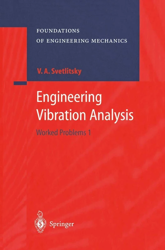Engineering Vibration Analysis: Worked Problems 1 (Foundations of Engineering Mechanics)