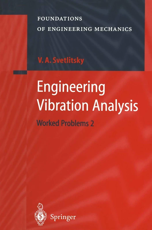 Engineering Vibration Analysis: Worked Problems 2 (Foundations of Engineering Mechanics)