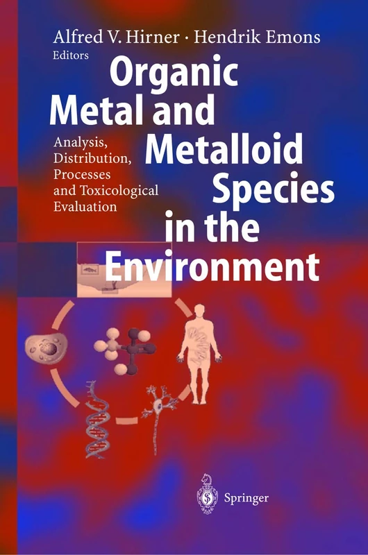 Organic Metal and Metalloid Species in the Environment: Analysis, Distribution, Processes and Toxicological Evaluation - Image 1