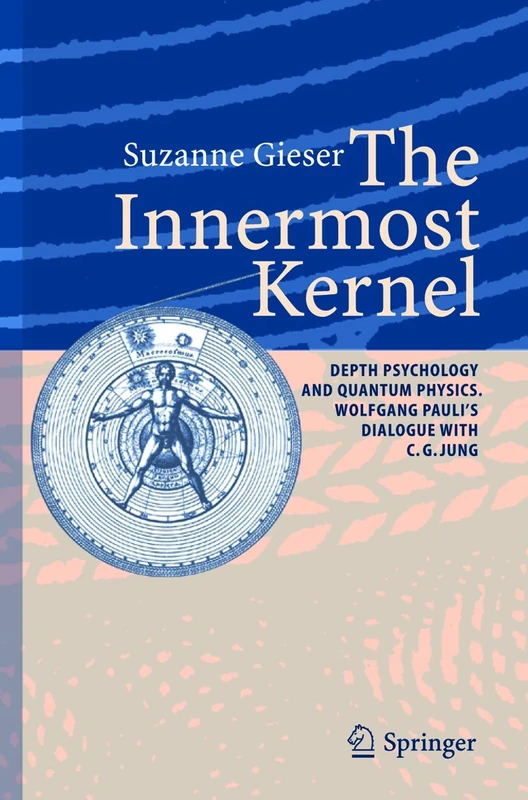 Springer - The Innermost Kernel: Pauli and Jung Psychology