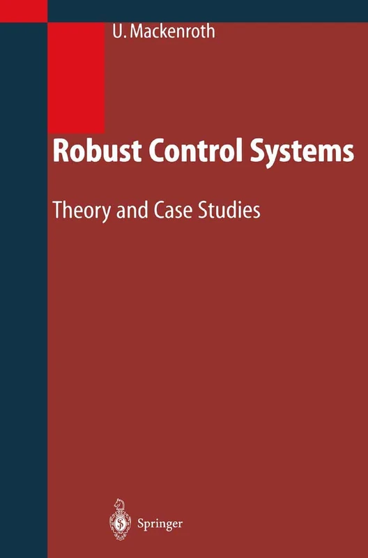 Robust Control Systems: Theory and Case Studies