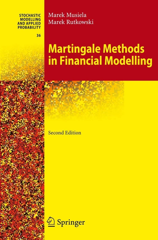 Martingale Methods in Financial Modelling: 36 (Stochastic Modelling and Applied Probability, 36)