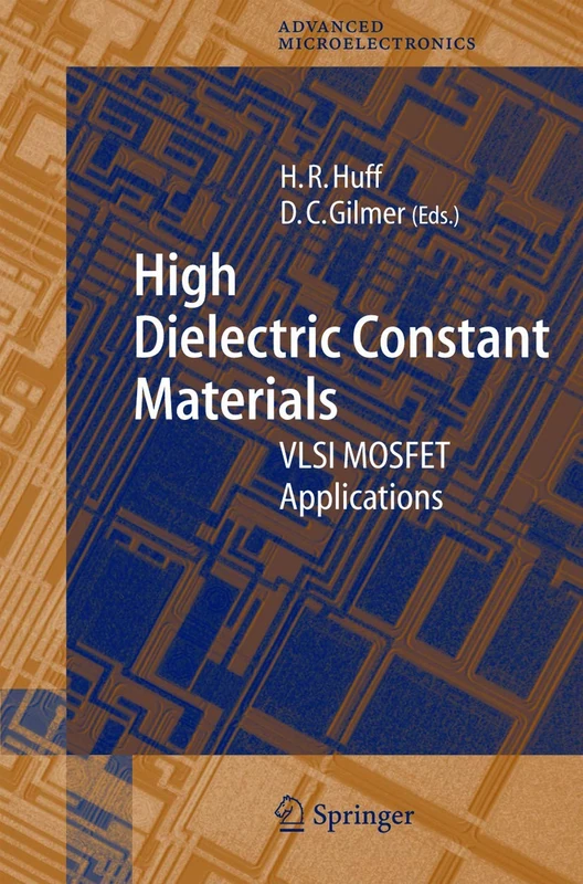 High Dielectric Constant Materials: VLSI MOSFET Applications: 16 (Springer Series in Advanced Microelectronics, 16)