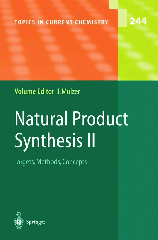 Natural Product Synthesis II: Targets, Methods, Concepts: 244 (Topics in Current Chemistry, 244)