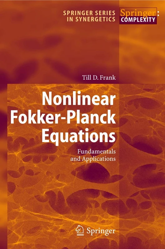 Nonlinear Fokker-Planck Equations: Fundamentals and Applications (Springer Series in Synergetics)