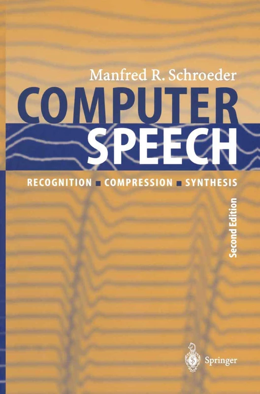 Computer Speech: Recognition, Compression, Synthesis: 35 (Springer Series in Information Sciences, 35)