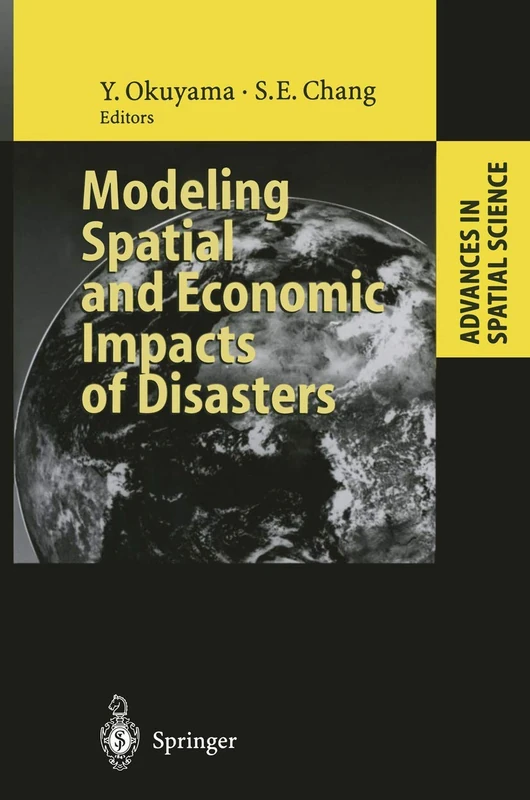 Modeling Spatial and Economic Impacts of Disasters (Advances in Spatial Science) - Image 1
