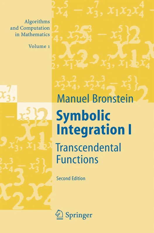 Symbolic Integration I: Transcendental Functions: 1 (Algorithms and Computation in Mathematics, 1)