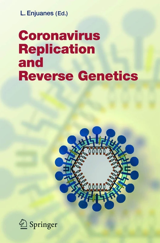 Coronavirus Replication and Reverse Genetics: 287 (Current Topics in Microbiology and Immunology, 287)