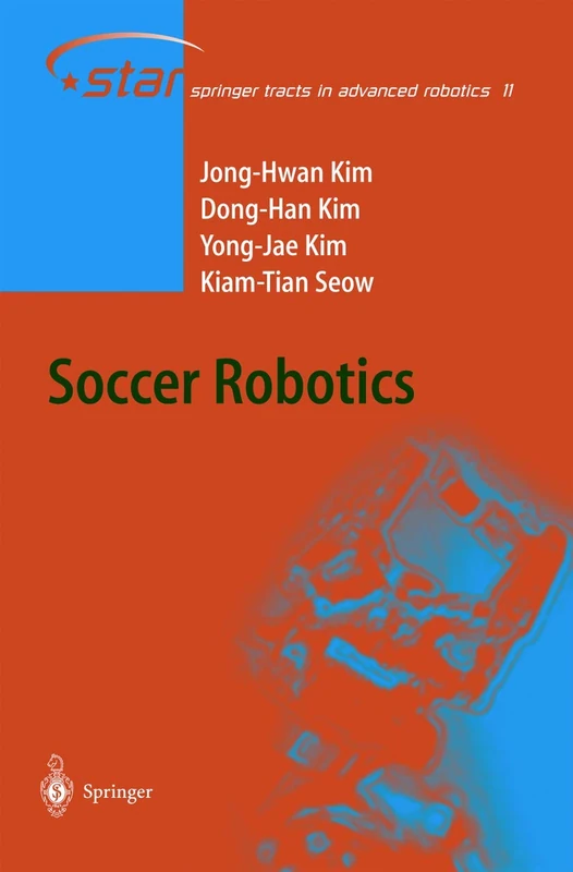 Soccer Robotics: 11 (Springer Tracts in Advanced Robotics, 11)