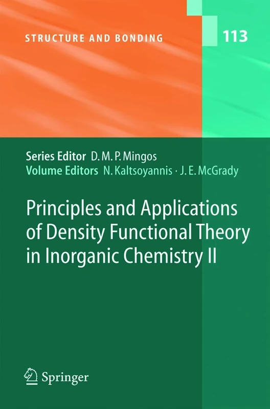 Principles and Applications of Density Functional Theory in Inorganic Chemistry II: 113 (Structure and Bonding, 113)