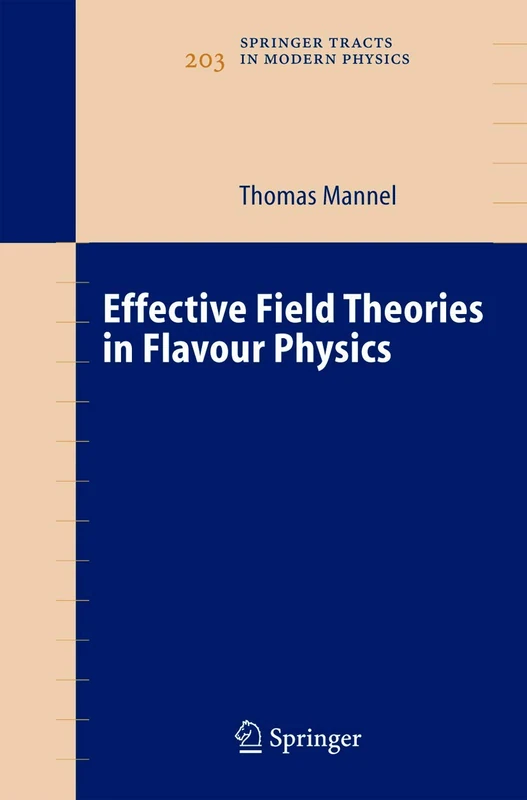 Effective Field Theories in Flavour Physics: 203 (Springer Tracts in Modern Physics, 203)