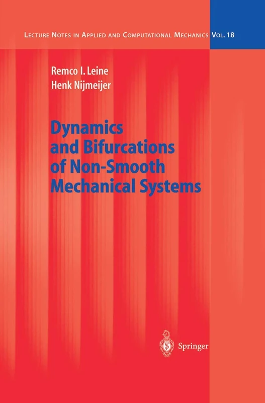 Dynamics and Bifurcations of Non-Smooth Mechanical Systems: 18 (Lecture Notes in Applied and Computational Mechanics, 18)