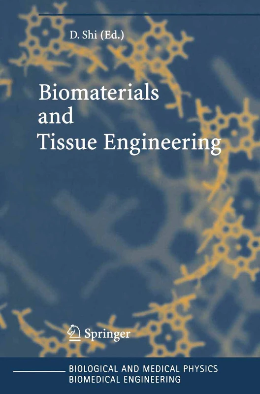 Biomaterials and Tissue Engineering (Biological and Medical Physics, Biomedical Engineering)