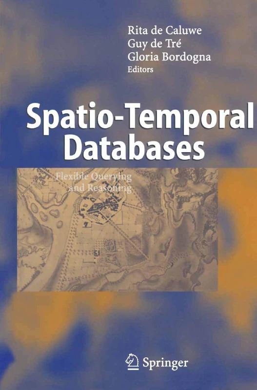 Spatio-Temporal Databases: Flexible Querying and Reasoning