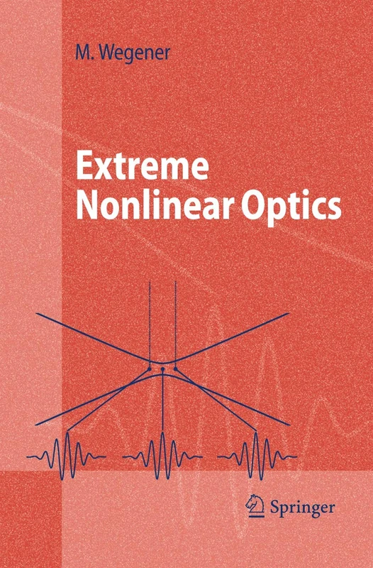 Extreme Nonlinear Optics: An Introduction (Advanced Texts in Physics)