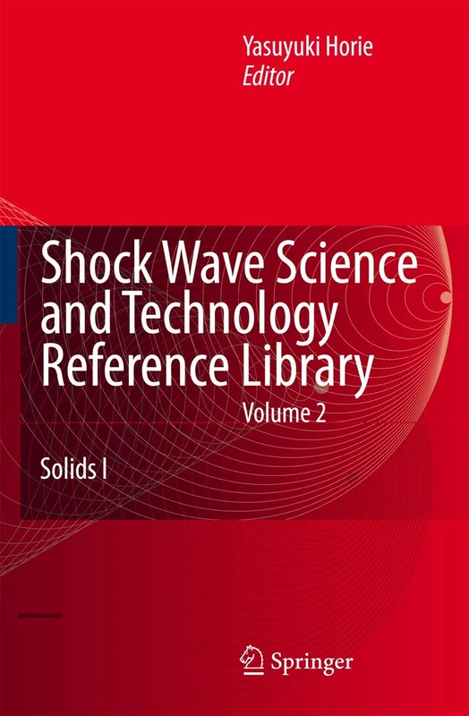 Shock Wave Science and Technology Reference Library, Vol. 2: Solids I