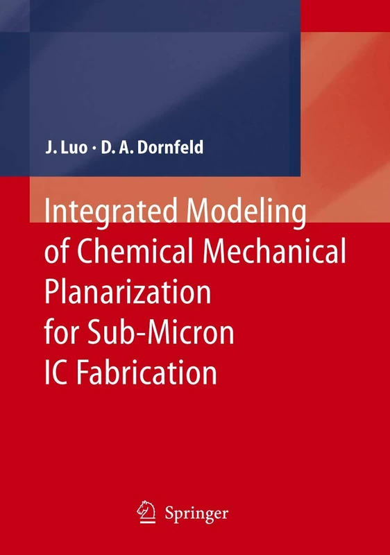 Integrated Modeling of Chemical Mechanical Planarization for Sub-Micron IC Fabrication: From Particle Scale to Feature, Die and Wafer Scales - Image 1
