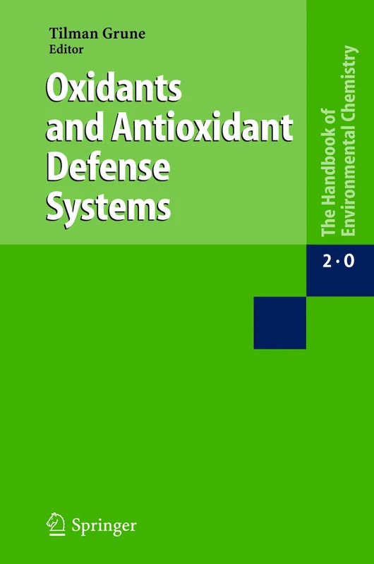Oxidants and Antioxidant Defense Systems: 2 / 2O (The Handbook of Environmental Chemistry, 2 / 2O)