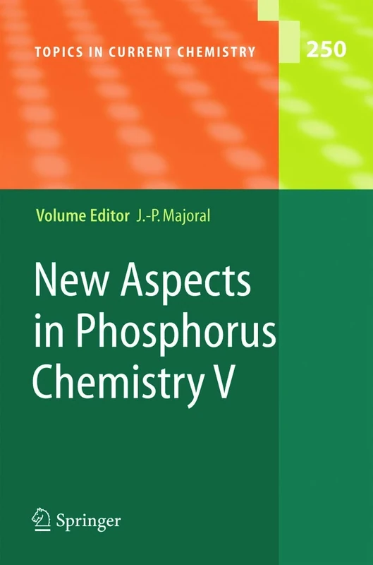 New Aspects in Phosphorus Chemistry V: 250 (Topics in Current Chemistry, 250)