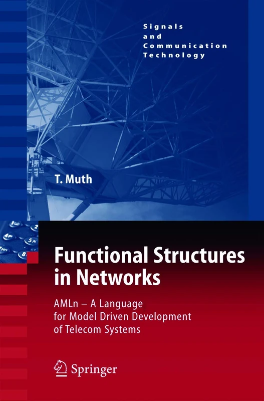 Functional Structures in Networks: AMLn - A Language for Model Driven Development of Telecom Systems (Signals and Communication Technology) - Image 1