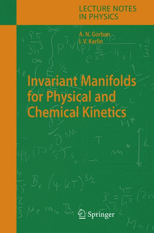 Invariant Manifolds for Physical and Chemical Kinetics: 660 (Lecture Notes in Physics, 660)
