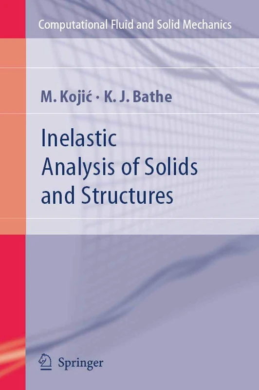 Inelastic Analysis of Solids and Structures (Computational Fluid and Solid Mechanics)