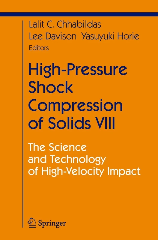 High-Pressure Shock Compression of Solids VIII: The Science and Technology of High-Velocity Impact (Shock Wave and High Pressure Phenomena) - Image 1
