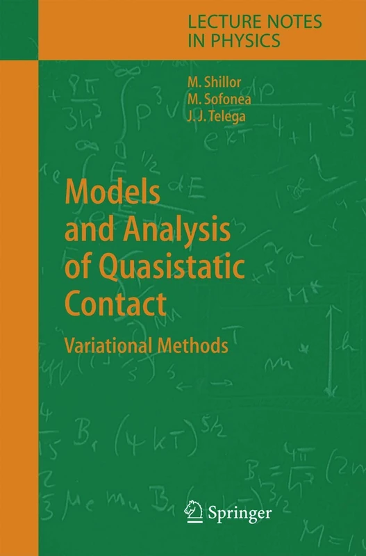 Models and Analysis of Quasistatic Contact: Variational Methods: 655 (Lecture Notes in Physics, 655)