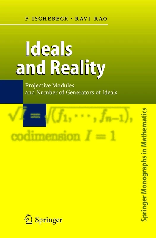 Ideals and Reality: Projective Modules and Number of Generators of Ideals (Springer Monographs in Mathematics)