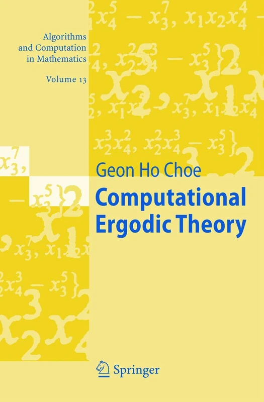 Computational Ergodic Theory: 13 (Algorithms and Computation in Mathematics, 13)