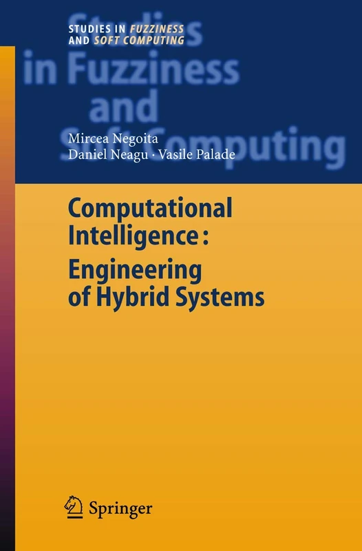 Computational Intelligence: Engineering of Hybrid Systems: 174 (Studies in Fuzziness and Soft Computing, 174)