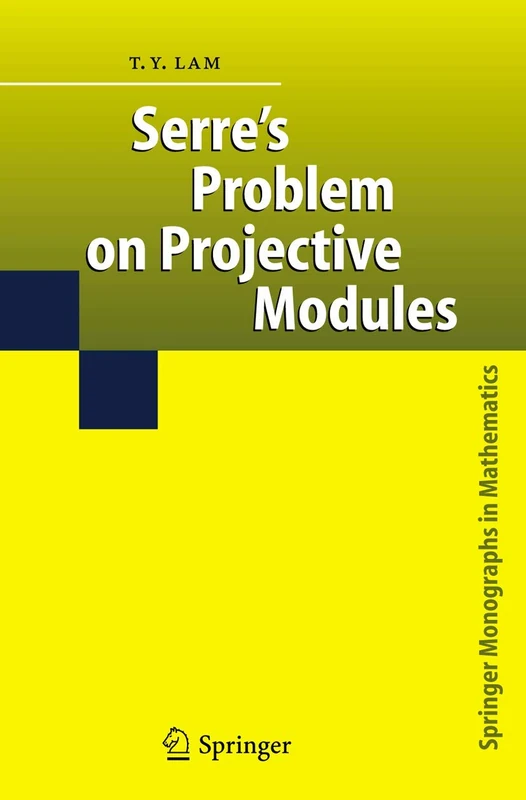 Serre's Problem on Projective Modules (Springer Monographs in Mathematics)