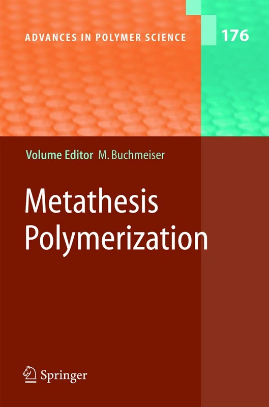 Metathesis Polymerization: 176 (Advances in Polymer Science, 176)