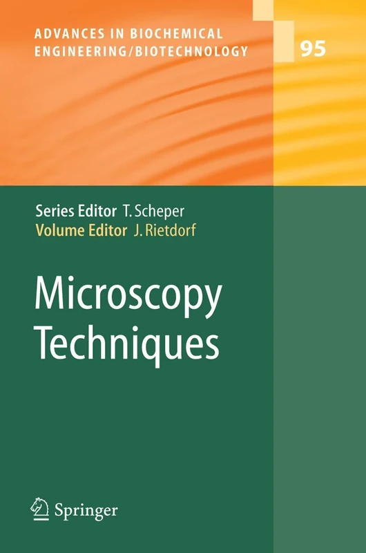 Microscopy Techniques: 95 (Advances in Biochemical Engineering/Biotechnology)