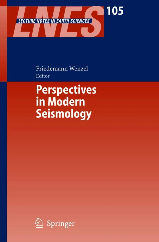 Perspectives in Modern Seismology: 105 (Lecture Notes in Earth Sciences, 105)