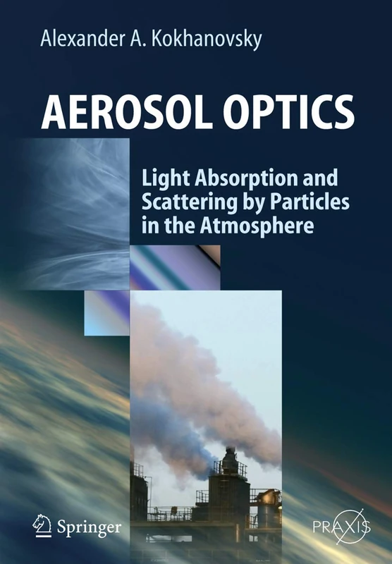 Aerosol Optics: Light Absorption and Scattering by Particles in the Atmosphere (Springer Praxis Books)