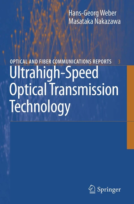 Ultrahigh-Speed Optical Transmission Technology: 3 (Optical and Fiber Communications Reports, 3)