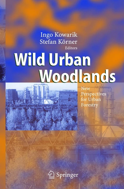 Springer - Wild Urban Woodlands: New Perspectives for Forestry