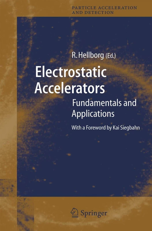 Electrostatic Accelerators: Fundamentals and Applications (Particle Acceleration and Detection)